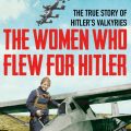 The Women who Flew for Hitler